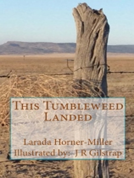 Title details for This Tumbleweed Landed by Larada Horner-Miller - Available